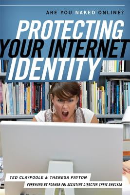 Protecting Your Internet Identity: Are You Naked Online?